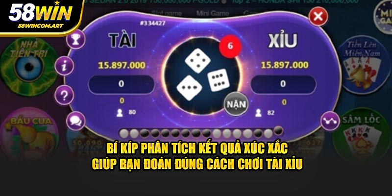 Bí kíp phân tích kết quả xúc xắc giúp bạn đoán đúng cách chơi tài xỉu