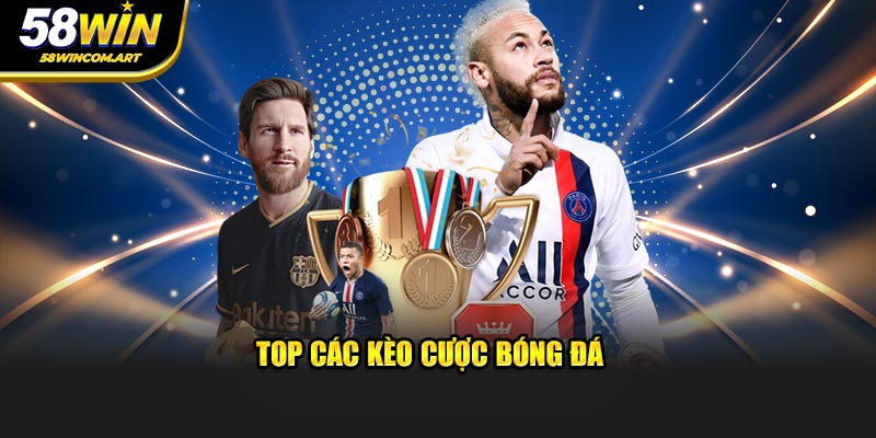 Top các kèo cược bóng đá